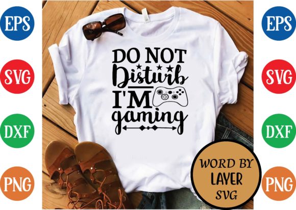 Do Not Disturb I'm Gaming Svg Design