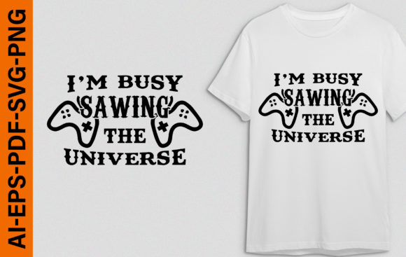 Unleashing Creative Projects with the I m Busy Sawing Gaming T-shirt Design